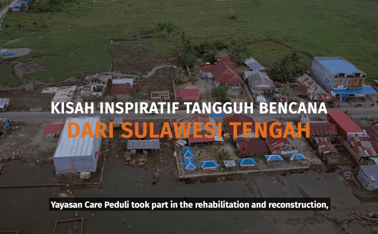 Kisah Inspiratif Tangguh Bencana dari Sulawesi Tengah